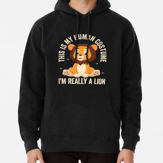 Discover This Is My Human Costume I'm Really A Lion Funny T-shirt Hoodies