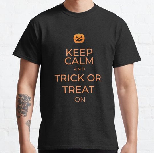 Discover Keep Calm and Trick or Treat On T-shirts