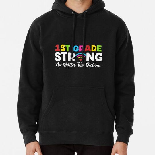 Discover 1st Grade Strong No Matter Wifi The Distance Hoodies