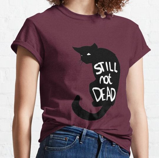 Discover Still not dead T-shirts