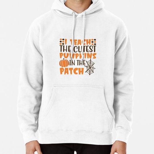 Discover I teach the cutest pumpkins in the patch Hoodies