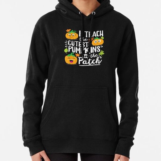 Discover i teach the cutest pumpkins in the patch shirt Hoodies