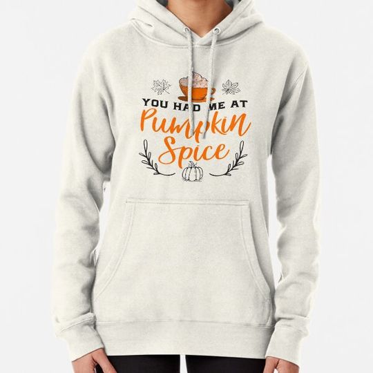 Discover You Had Me At Pumpkin Spice T Shirt Hoodies