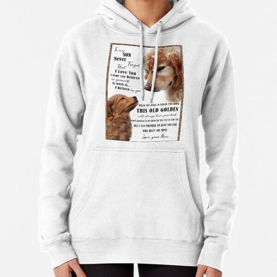 Discover To my son Golden dog meaning quotes gift Hoodies