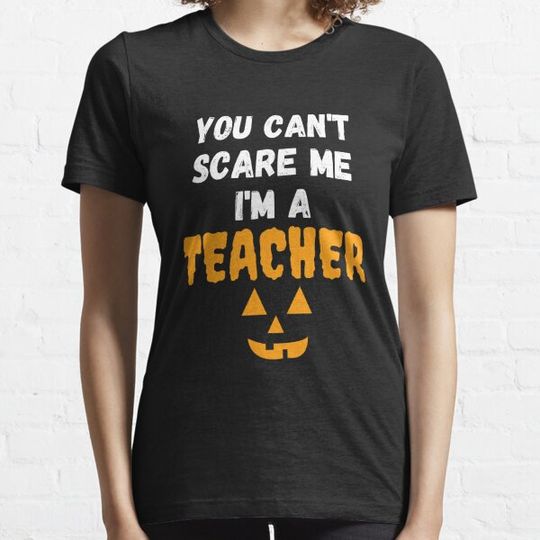 Discover You can't scare me I'm a teacher,spooky Halloween T-shirts