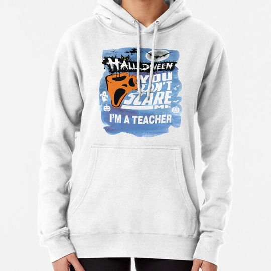Discover you cant scare me im a teacher Watercolor halloween funny costume Hoodies