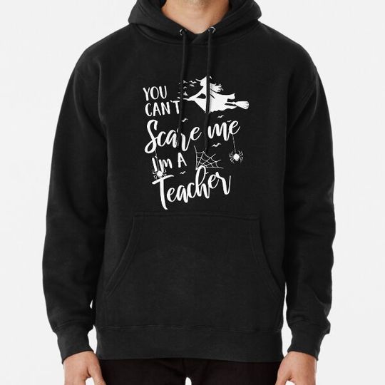 Discover Cant Scare Me Im A Teacher - Halloween Gifts Hoodies