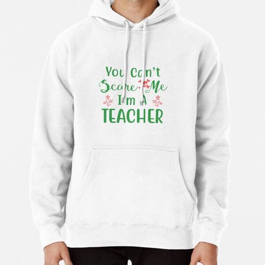 Discover You cant scare me I am a Teacher Gift Hoodies
