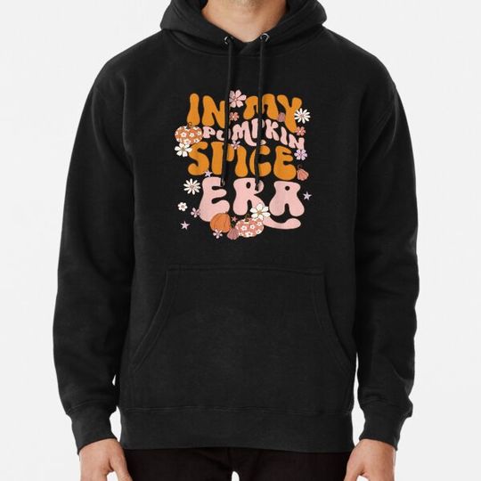 Discover In My Pumpkin Spice Era Pumpkin Spice Fall Hoodies