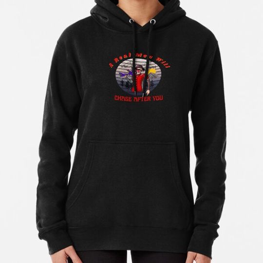 Discover a real men will chase after you Hoodies