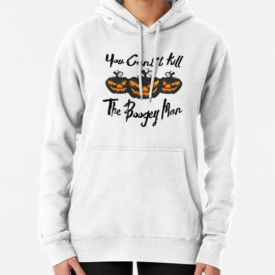 Discover You Cant Kill The Boogey Man t-shirt Hoodies