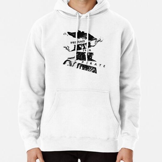 Discover Pretend I'm a PIRATE Hoodies