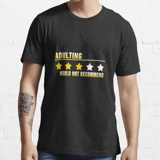 Discover ADULTING WOULD NOT RECOMMEND T-shirts
