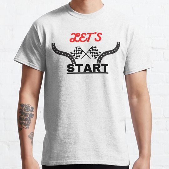 Discover Let's start.Let's start.Let's start T-shirts