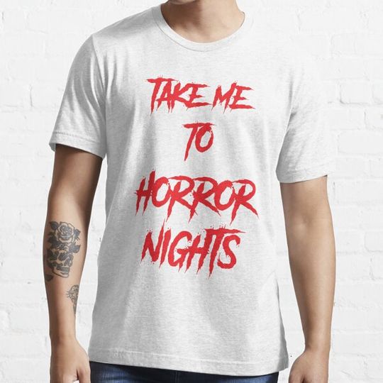 Discover Take me to Horror Nights T-shirts