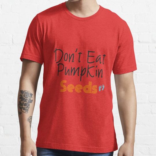 Discover Don't Eat Pumpkin Seeds Maternity Shirt