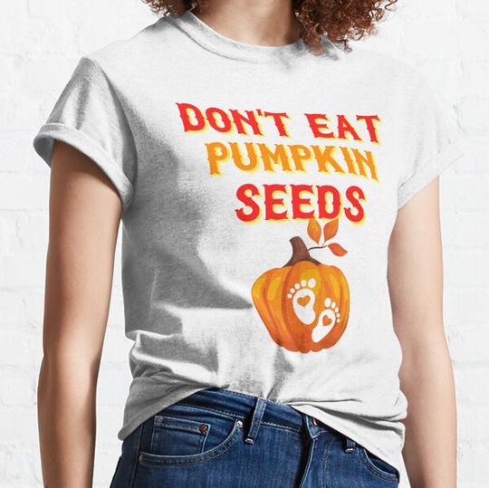 Discover Don't eat pumpkin seeds T-shirts
