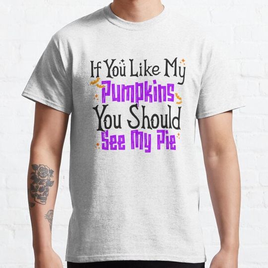 Discover If You Like My Pumpkins You Should See My Pie, Funny Halloween T-shirts
