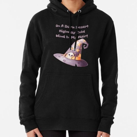 Discover on a dark desert highway cold wind in my hair Hoodies
