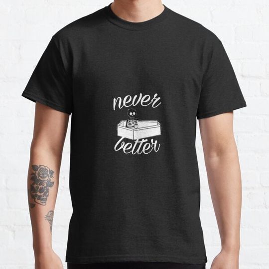 Discover Never, better T-shirts