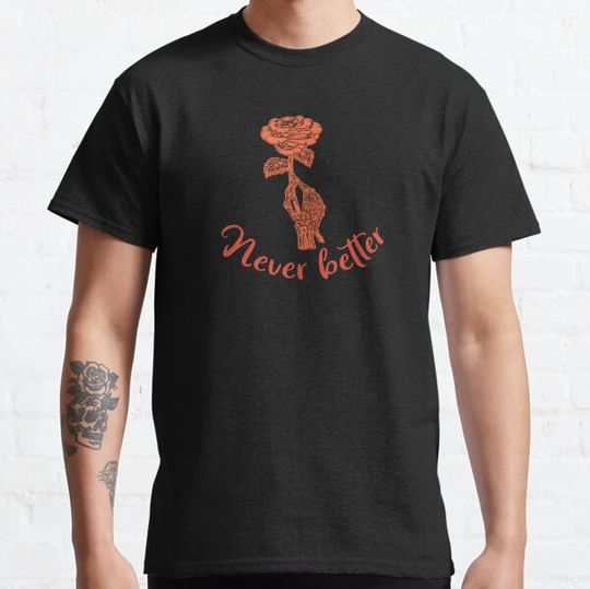 Discover Never better skeleton T-shirts