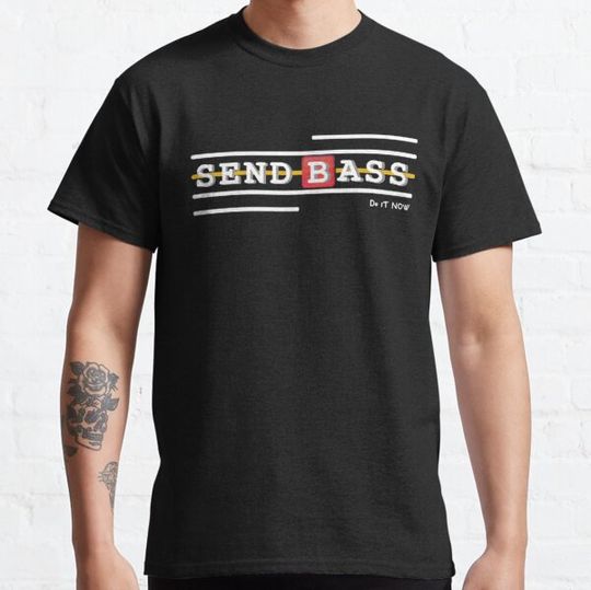 Discover Davie504 m-erch Send bass do it Now Gift For Men and Women, Thanksgiving, Christmas Day T-shirts