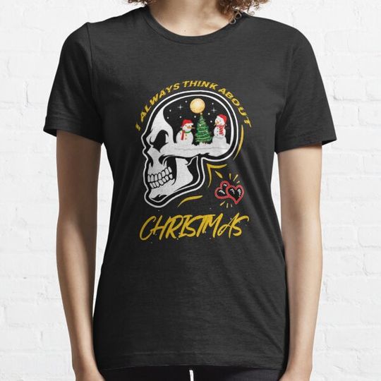 Discover I ALWAYS THINK ABOUT CHRISTMAS, FUN GIFT T-shirts