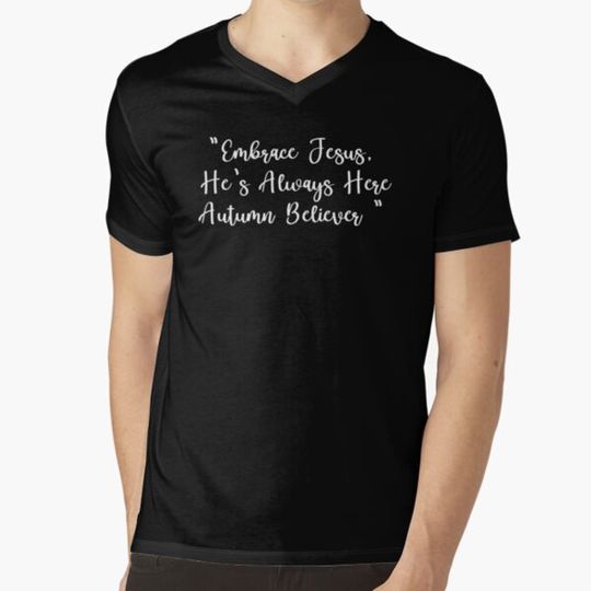 Discover "Embrace Jesus, He's Always Here, Autumn Believer" T-shirts
