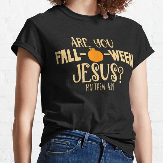 Discover Halloween Are you Fall-o-ween Jesus Matthew Christian Faith T-shirts