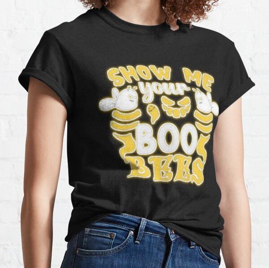Discover Show Me Your Boo Bees T-shirts