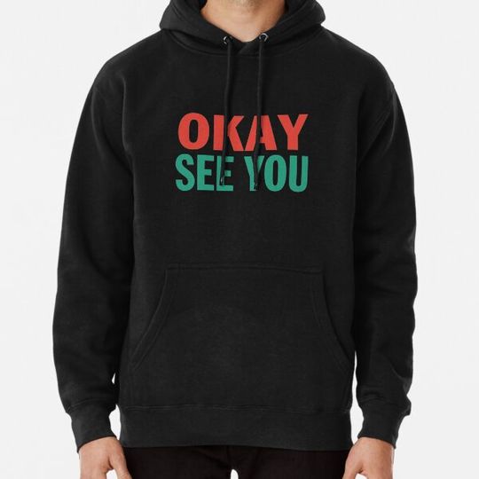 Discover Okay See You Kim Convenience Store Saying T-Shirts Gift For Fans, For Men and Women Hoodies