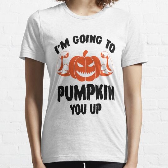 Discover I'M GOING TO PUMPKIN YOU UP T-shirts