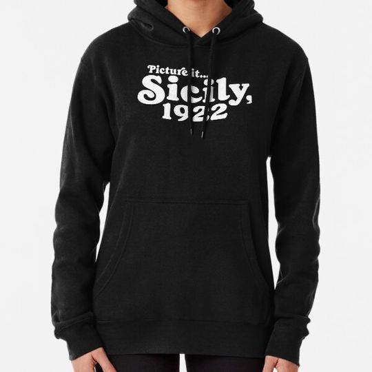 Discover Picture It Sicily 1922 Cute Stay Golden Hoodies
