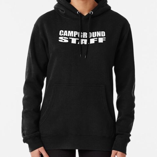 Discover Camp Ground Campground Staff In White Letter T Shirt One 1 Side Only For Camping Camp Camper RV Staff Worker Halloween Costume Joke Funny Gag Gift Hoodies