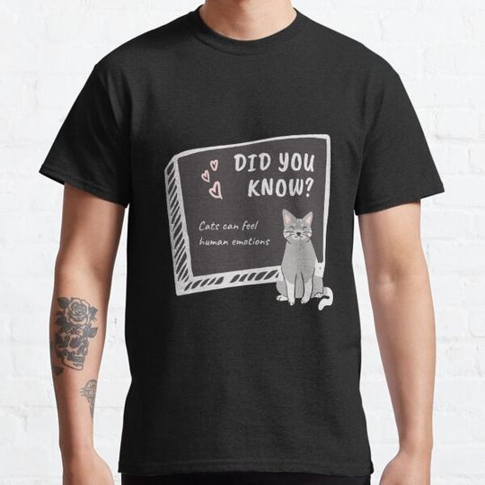 Discover Cats can feel human emotions T-shirts