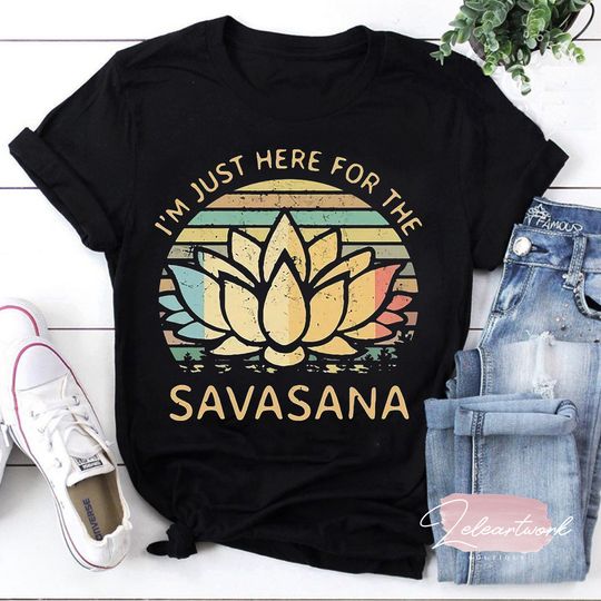 Discover Im Just Here for The Savasana Yoga Funny Vintage T-Shirt