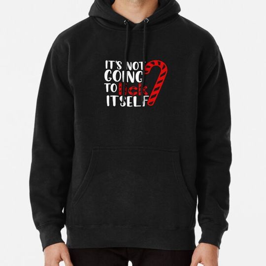 Discover It's Not Going To Lick Itself - Funny Christmas Hoodies