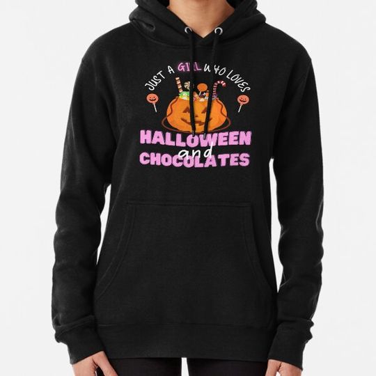 Discover Halloween Chocolates. Just A Girl Who Loves Halloween Mama Hoodies