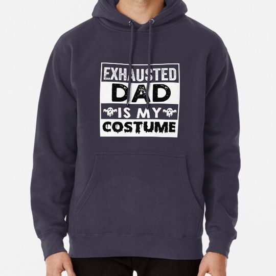 Discover Exhausted dad is my costume - Halloween costume for men- Halloween Gifts for dad Hoodies