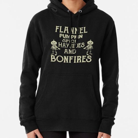 Discover flannel pumpkin spice hayrides and bonfires Hoodies