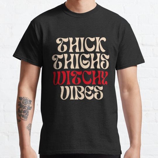 Discover Thick Thighs Witchy Vibes T-shirts