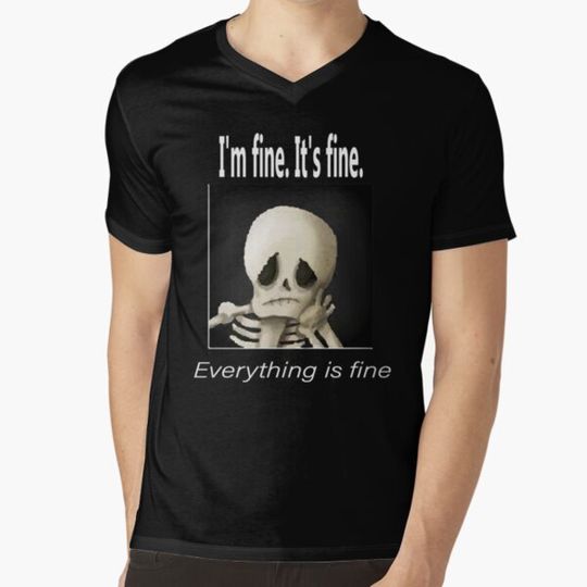 Discover I'm Fine, Everything is Fine Skeleton T-shirts