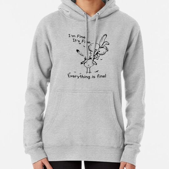 Discover i'm fine It's fine Hoodies