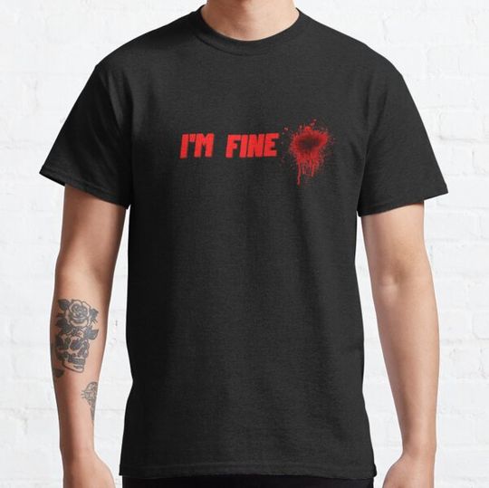 Discover I'm fine blood T-shirts