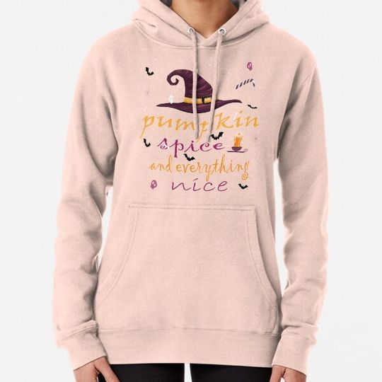 Discover Pumpkin spice and everything nice Hoodies