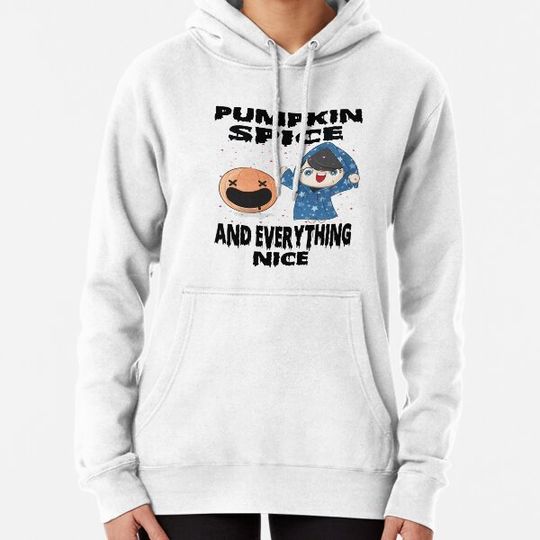 Discover Pumpkin spice and everything nice Hoodies