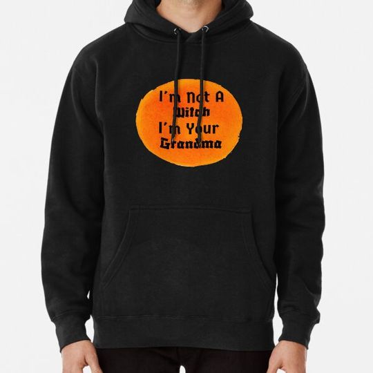 Discover I'm Not A Witch I'm Your Grandma Hoodies