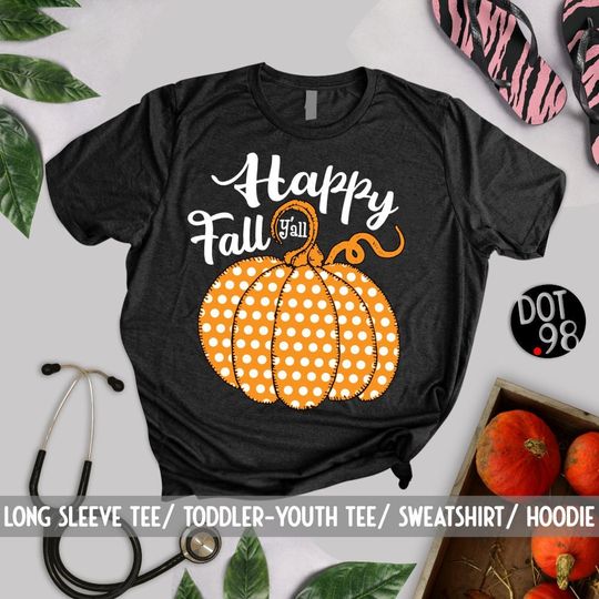 Discover Happy Fall Yall Shirt, Polka Dot Pumpkin T-Shirt, Southern Autumn Tee, Fall Thanksgiving Pumpkin lover Gift, Nurse Southern Saying Teacher