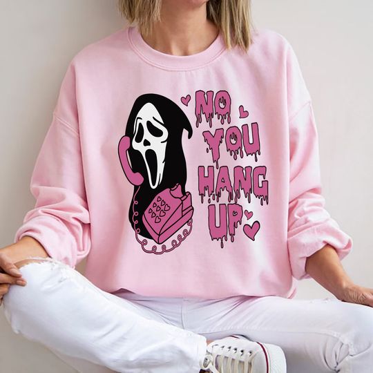 Discover Funny No You Hang Up Sweatshirt, Ghostface Valentine Shirt, Funny Ghostface Shirt, Happy Halloween Shirt
