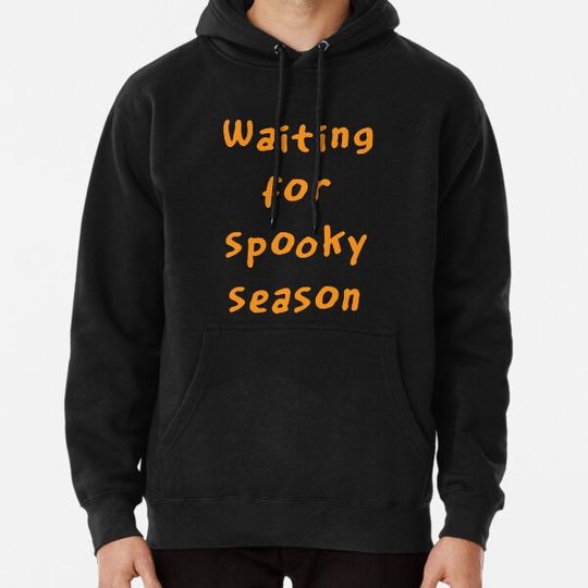 Discover Waiting For Spooky Season Hoodies
